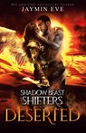 Deserted - Shadow Beast Shifter Book 4 - Jaymin Eve - 9781925876253