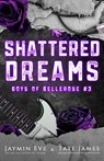 Shattered Dreams: Boys of Bellerose Book 3 - Jaymin Eve - 9781925876321