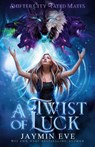 A Twist of Luck - Jaymin Eve - 9781925876406