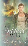 A Soldier's Wish - N R Walker - 9781925886474