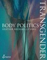 Transgender Body Politics - Heather Brunskell-Evans - 9781925950229