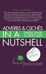 Adverbs & Cliches in a Nutshell - BELL,  Jessica - 9781925965032