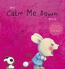 My Calm Me Down Book - Trace Moroney - 9781925970678