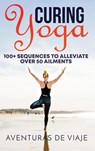 Curing Yoga - Aventuras de Viaje - 9781925979756