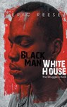 Black Man White House - Eric Reese - 9781925988253