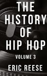 The History of Hip Hop - Eric Reese - 9781925988444
