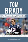 Tom Brady - Anthony Johnson - 9781925989014