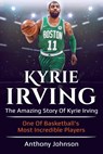 Kyrie Irving - Anthony Johnson - 9781925989106