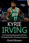 Kyrie Irving - David Bowes - 9781925989199