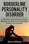 Borderline Personality Disorder - Ross Wilson - 9781925989342