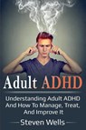 Adult ADHD - Steven Wells - 9781925989410