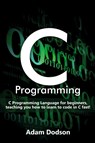 C Programming - Adam Dodson - 9781925989526