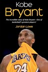 Kobe Bryant - Jordan Lowe - 9781925989922