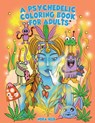 A Psychedelic Coloring Book For Adults - Relaxing And Stress Relieving Art For Stoners - Alex Gibbons - 9781925992601