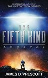 The Fifth Kind: Arrival (Dark Nova Series Book 1) - James D. Prescott - 9781926456454