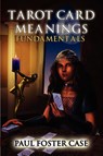 Tarot Card Meanings - Paul Foster Case - 9781926667058