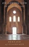 On Loving God: De Diligendo Deo - Bernard of Clairvaux - 9781926777122