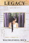Legacy - Waubgeshig Rice - 9781926886343