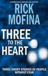 Three to the Heart - Rick Mofina - 9781927114278