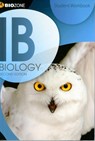 IB Biology Student Workbook - Tracey Greenwood ; Lissa Bainbridge-Smith ; Kent Pryor ; Richard Allan - 9781927173930