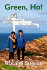 Green, Ho! - Rosalie Sugrue - 9781927260401
