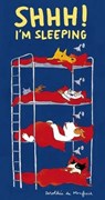 Shhh! I'm Sleeping - Dorothee De Monfreid - 9781927271957