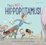 That's Not a Hippopotamus! - Juliette MacIver - 9781927271971