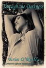 Through The Darkness - Erin O'Reilly - 9781927282304