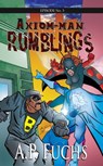 Rumblings: A Superhero Novel [Axiom-Man Saga Episode No. 3] - A.P. Fuchs - 9781927339602