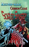 Axiom-man/Crimson Cloak: Scarlet Synery (A Superhero Novel) - A.P. Fuchs - 9781927339923