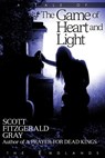 The Game of Heart and Light - Scott Fitzgerald Gray - 9781927348147