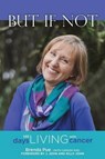 But If Not - Brenda Pue ; Carson Pue - 9781927355794