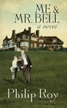 Me & Mr. Bell - ROY,  Philip - 9781927492550