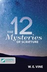 The 12 Mysteries of Scripture - William Edwy Vine - 9781927521656