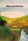 Man and Nature - Barry Plamondon - 9781927616659