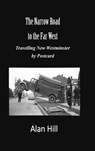 The Narrow Road to the Far West - Alan Hill - 9781927616697