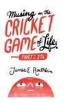 Musing on the Cricket Game of Life -part 1 1/2 - James Roethlein - 9781927616895