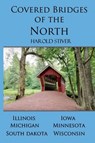 Covered Bridges of the North - Harold Stiver - 9781927835463