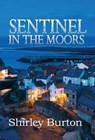 Sentinel in the Moors - Shirley Burton - 9781927839119