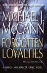 Forgotten Loyalties - Michael J. McCann - 9781927884300