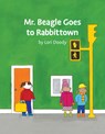 Mr Beagle Goes to Rabbittown - Lori Doody - 9781927917312