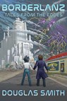 Borderlanz - Douglas Smith - 9781928048466