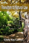 Transition to Natural Law - Cindy-Kay Currier - 9781928234050