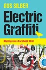 Electric Graffiti - Gus Silber - 9781928257714