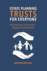 ESTATE PLANNING TRUSTS FOR EVERYONE - Mervin Messias - 9781928455950