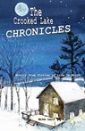 The Crooked Lake Chronicles: Mostly True Stories of Life Up North - Jackpine Writers' Bloc - 9781928690405