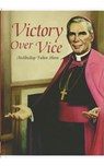 Victory Over Vice - Archbishop Fulton Sheen - 9781928832300