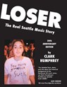 Loser: The Real Seattle Music Story: 20th Anniversary Edition - Art Chantry - 9781929069286