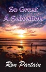 So Great a Salvation - Ron Partain - 9781929072453