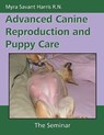 Advanced Canine Reproduction and Puppy Care - Myra Savant-Harris - 9781929242757
